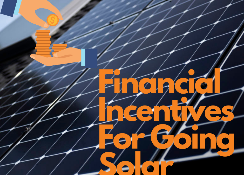 Financial Incentives For Going Solar